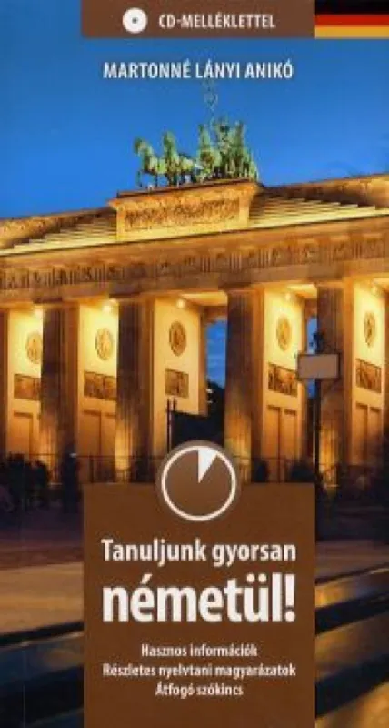 Tanuljunk gyorsan németül! (CD melléklettel) - Hasznos információk - Részletes nyelvtani magyarázatok - Átfogó szókincs Expressz szállítás