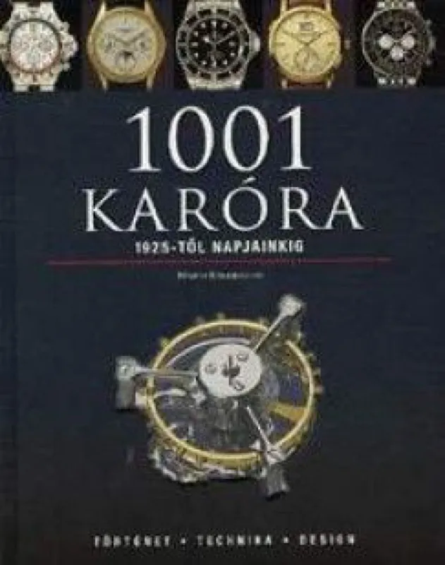 Különleges ajánlat 1001 karóra - 1925-től napjainkig