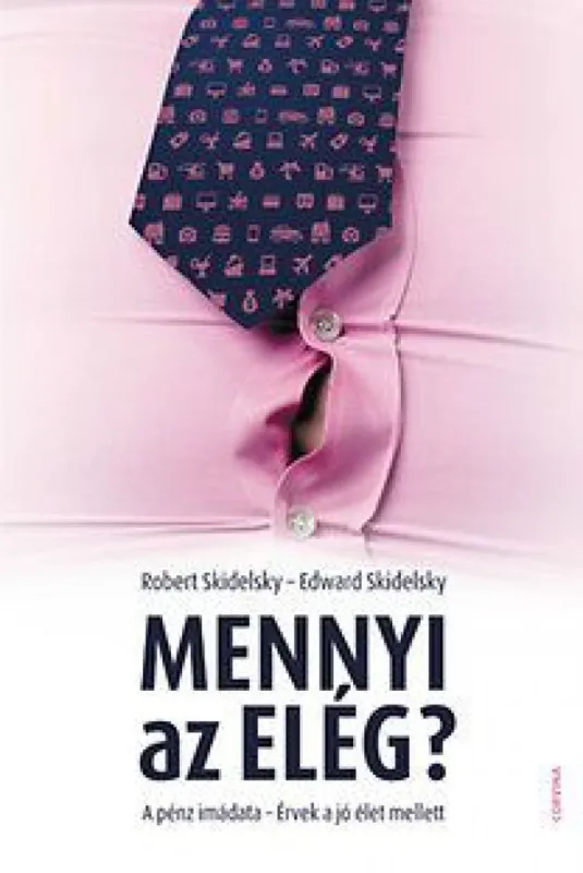 Bestseller Mennyi az elég? - A pénz imádata - Érvek a jó élet mellett