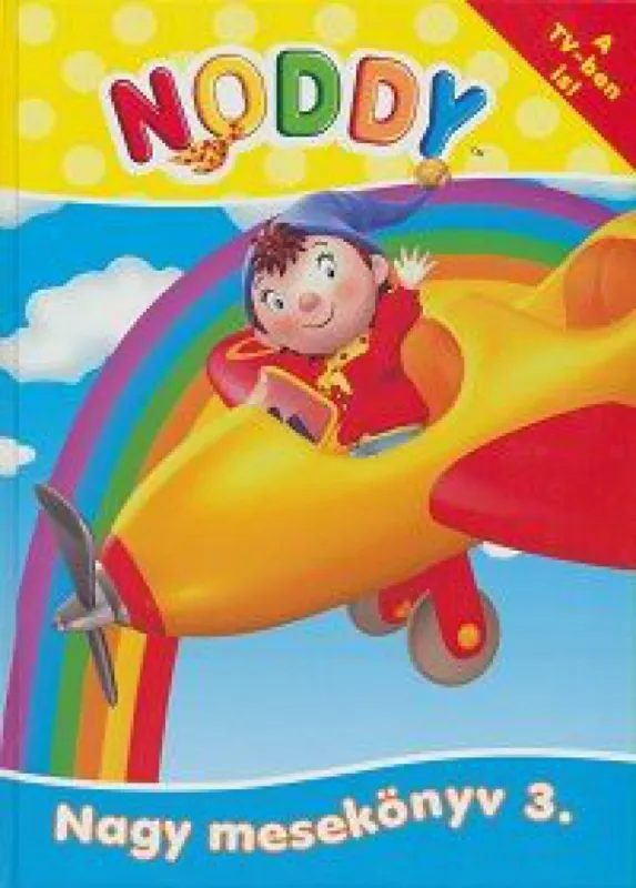 Noddy Nagy mesekönyv 3. Expressz kézbesítés
