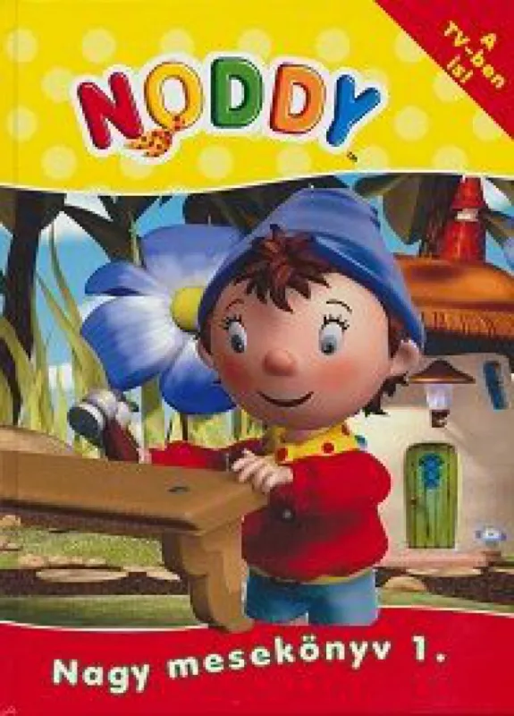Noddy Nagy mesekönyv 1. Szuper ajánlat