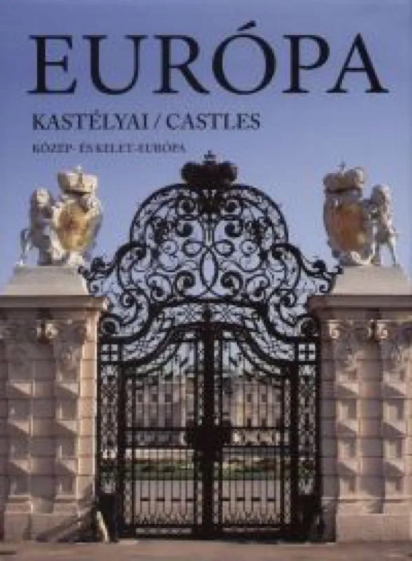 Nézd meg most Európa kastélyai - Castles - Közép- és Kelet-Európa