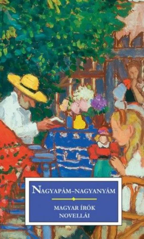 Nagyapám-nagyanyám - Magyar írók novellái Vedd meg online