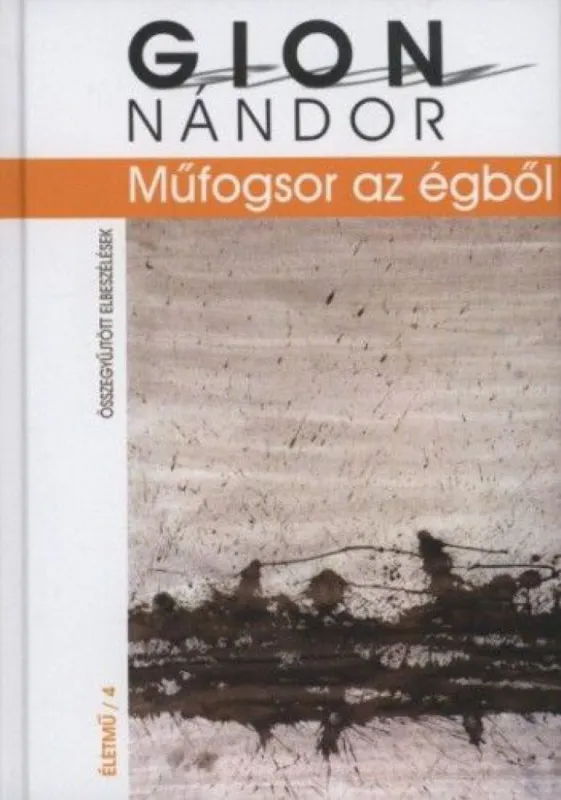Prémium Műfogsor az égből - Összegyűjtött elbeszélések