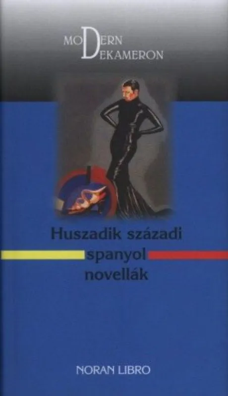 Huszadik századi spanyol novellák - Modern Dekameron Biztonságos vásárlás