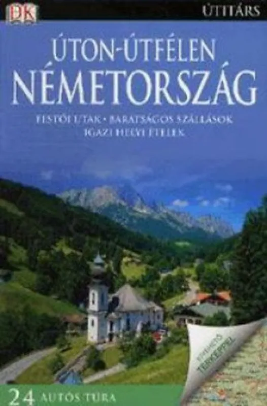 Kiárusítás Úton-útfélen: Németország - Festői utak - Barátságos szállások - Igazi helyi ételek