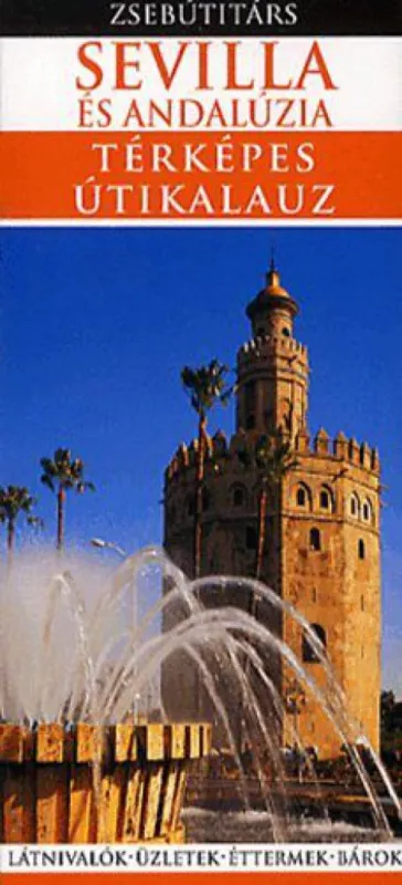 Sevilla és Andalúzia - Zsebútitárs Azonnal elérhető