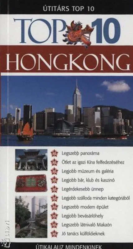 Hong Kong - TOP 10 - Útikalauz mindenkinek Legkelendőbb