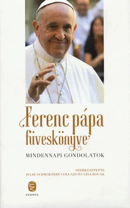 Ferenc pápa füveskönyve - Mindennapi gondolatok Expressz szállítás