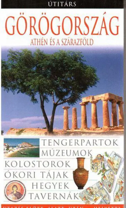 Görögország: Athén és a szárazföld - Útitárs Vedd meg most