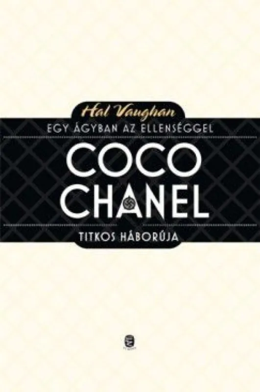 Népszerű Egy ágyban az ellenséggel - Coco Chanel titkos háborúja