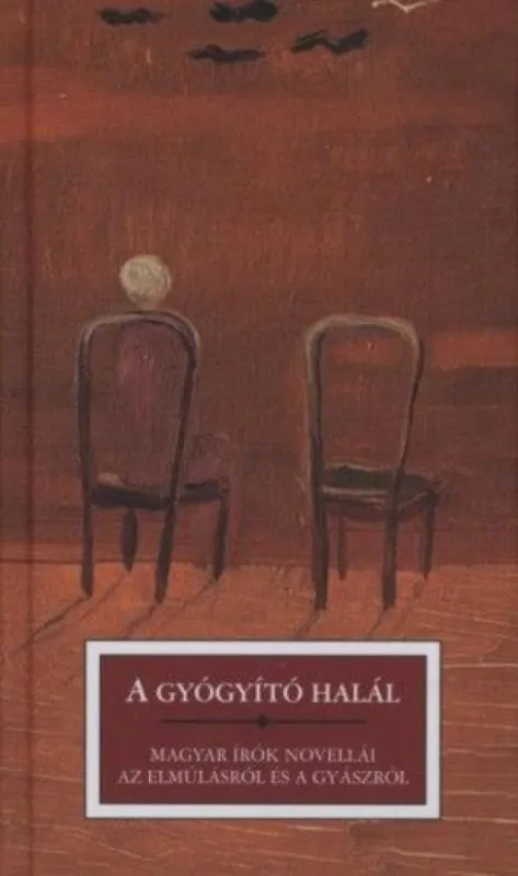 A gyógyító halál - Magyar írók novellái az elmúlásról és a gyászról Expressz szállítás