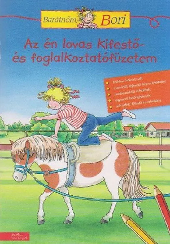 Barátnőm, Bori - Az én lovas kifestő- és foglalkoztatófüzetem Biztonságos fizetés