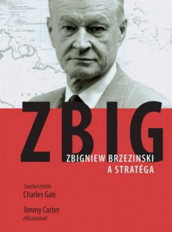 Gyors szállítás ZBIG - Zbigniew Brzezinski, a stratéga és államférfi