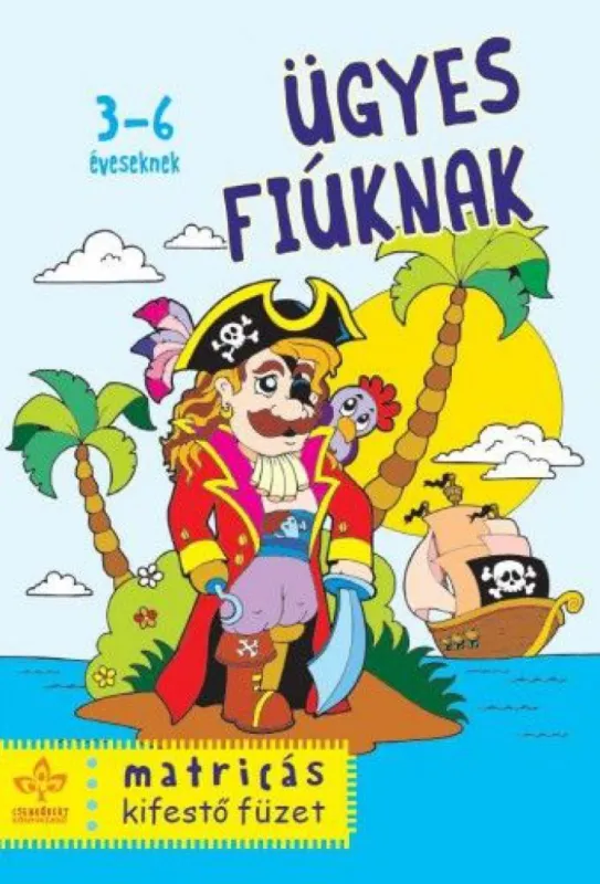 Vásárlói kedvenc Matricás kifestő füzet ügyes fiúknak-Matricás kifestő füzet