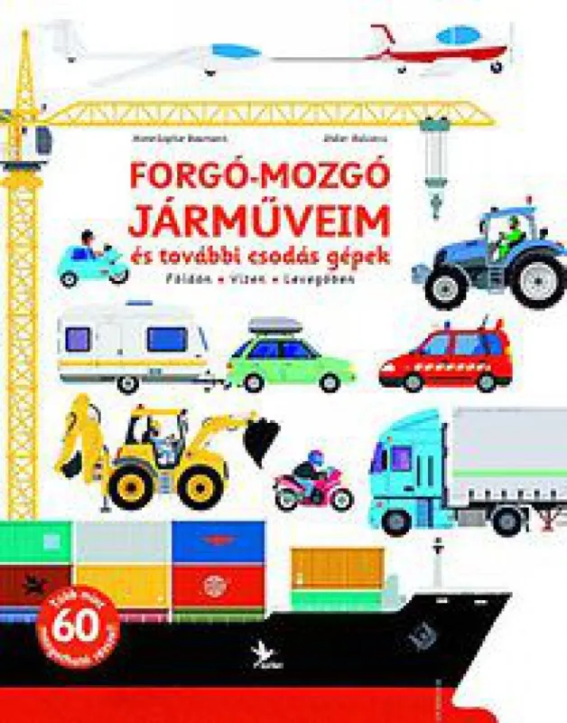 Biztonságos vásárlás Forgó-mozgó járműveim és további csodás gépek - Földön, vízen, levegőben