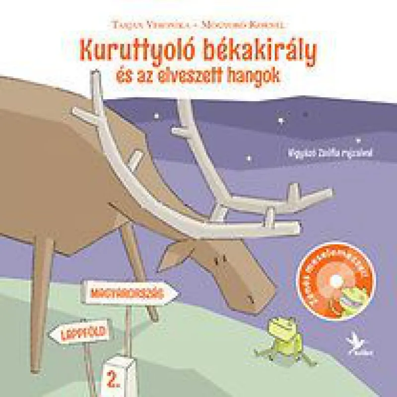 Kuruttyoló békakirály és az elveszett hangok - Zenés meselemezzel Expressz szállítás