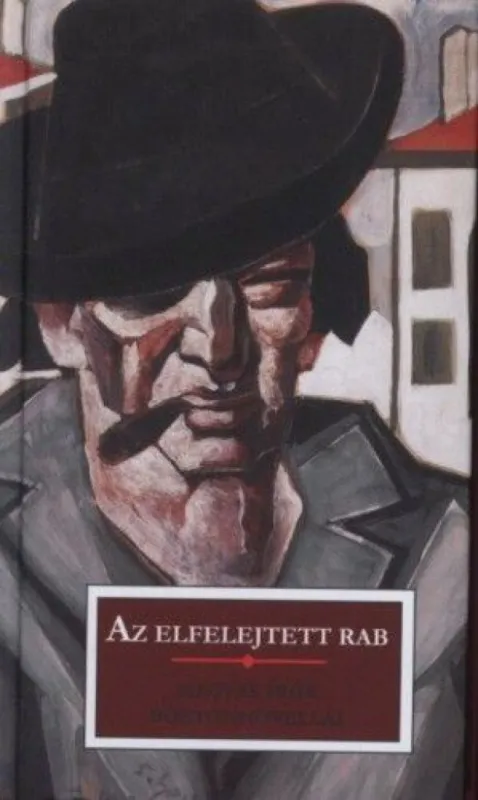 Akciós ár Az elfelejtett rab - Magyar írók börtönnovellái