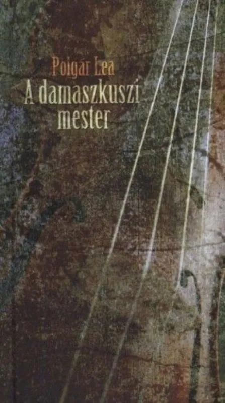 Rendeld meg most A damaszkuszi mester