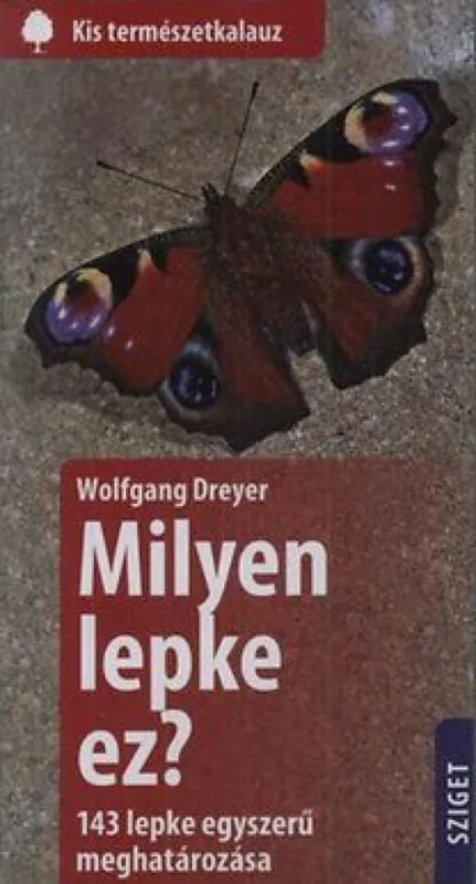 Szuper ajánlat Milyen lepke ez? - 143 lepke egyszerű meghatározása