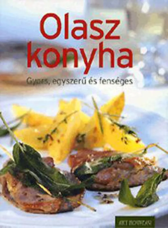 Biztonságos fizetés Olasz konyha - Gyors, egyszerű és fenséges