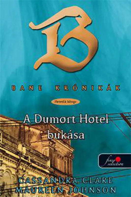 Bane krónikák 7. - A Dumort Hotel bukása Exkluzív ajánlat
