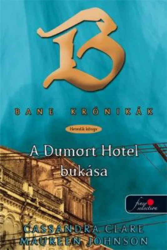 A Dumort Hotel bukása (keménytáblás) - Bane krónikák 7. Alacsony ár