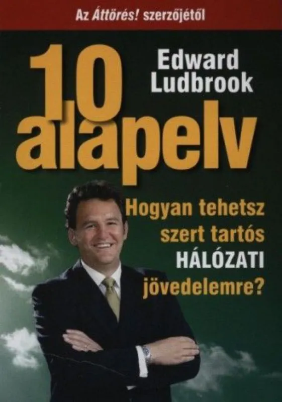10 alapelv - Hogyan tehetsz szert tartós HÁLÓZATI jövedelemre? Biztonságos vásárlás