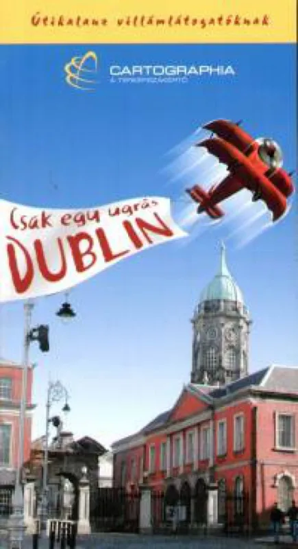 Akció Csak egy ugrás Dublin - Útikalauz villámlátogatóknak