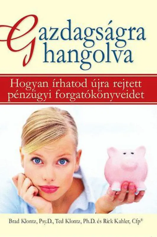 Gyors szállítás Gazdagságra hangolva - Hogyan írhatod újra rejtett pénzügyi forgatókönyveidet