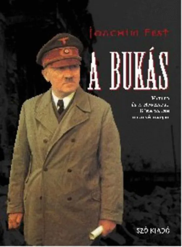 A bukás - Hitler és a harmadik birodalom utolsó napjai Azonnali szállítás