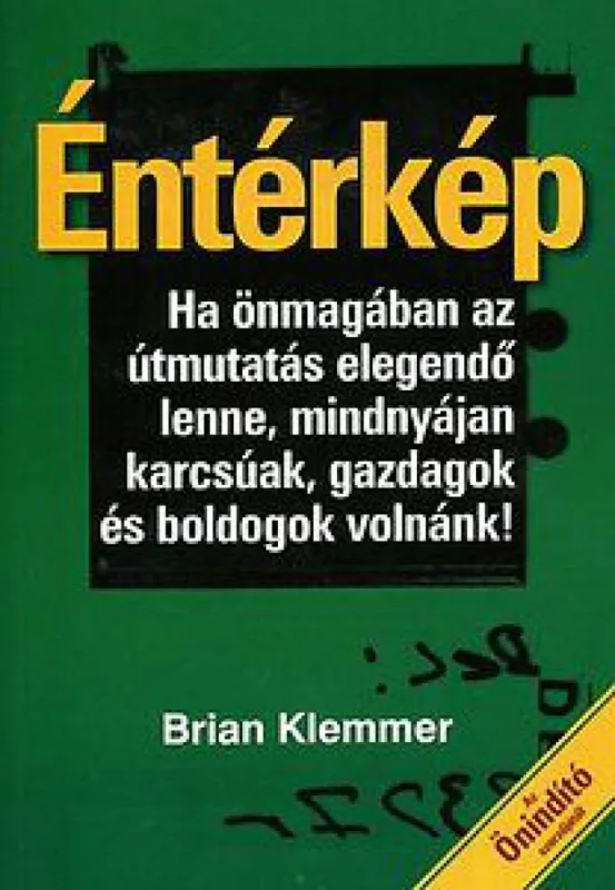 Árengedmény Éntérkép - Ha önmagában az útmutatás elegendő lenne, mindnyájan karcsúak, gazdagok és boldogok volnánk!
