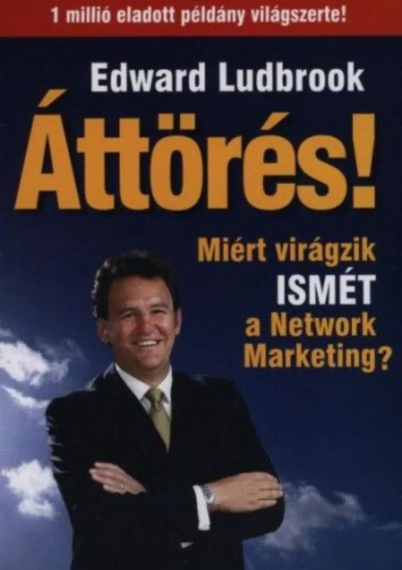 Áttörés - Miért virágzik ismét a Network Marketing? Biztonságos vásárlás