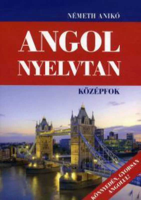 Különleges ajánlat Angol nyelvtan - Középfok - Könnyedén, gyorsan angolul!