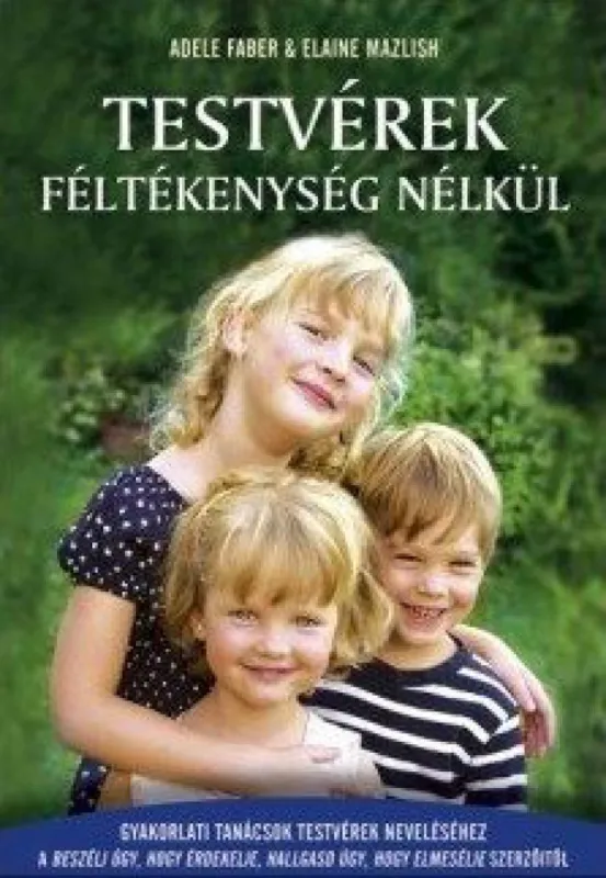 Árengedmény Testvérek féltékenység nélkül - Gyakorlati tanácsok testvérek neveléséhez