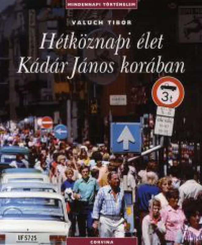 Exkluzív ajánlat Hétköznapi élet Kádár János korában
