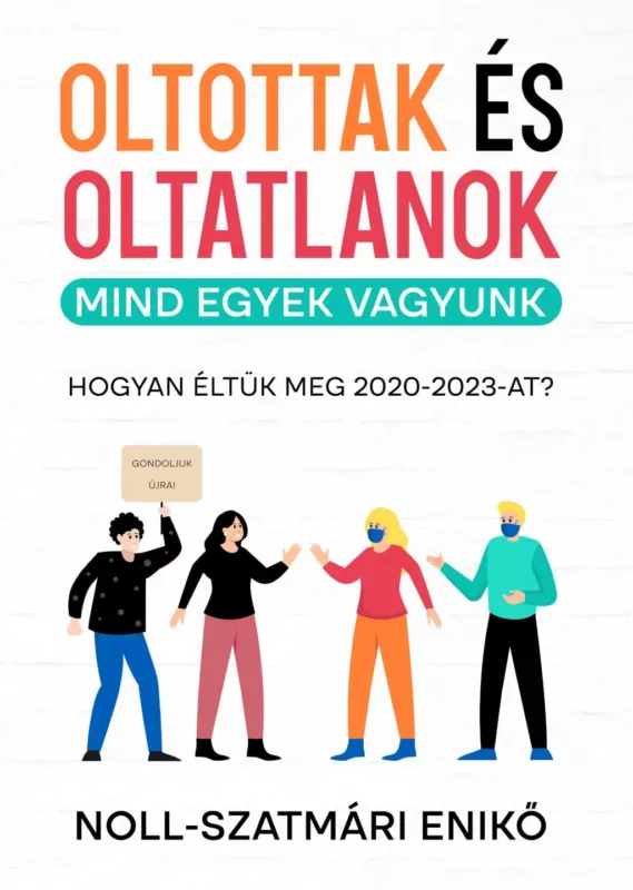 Legjobb ár Oltottak és oltatlanok - Mind egyek vagyunk - Noll-Szatmári Enikő