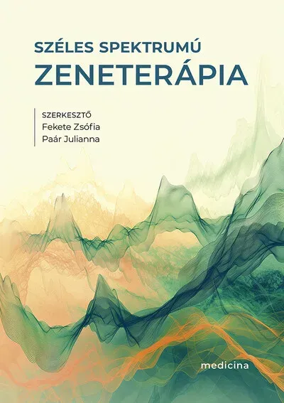 Akció Széles spektrumú zeneterápia - Fekete Zsófia (szerk.), Paár Julianna (szerk.)