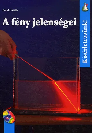 Vedd meg online A fény jelenségei - Kísérletezzünk!