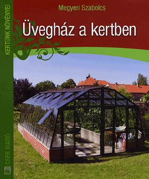 Üvegház a kertben Azonnal elérhető