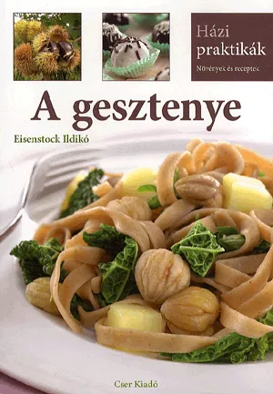 Nézd meg most A gesztenye - Házi Praktikák