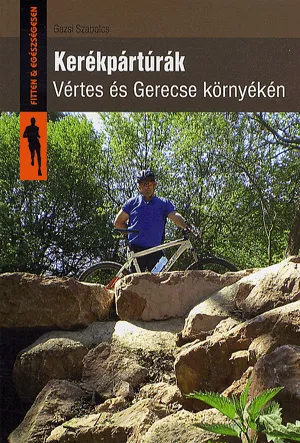 Kerékpártúrák Vértes és Gerecse környékén Vedd meg most