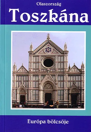 Toszkána - Európa bölcsője Akciós ár