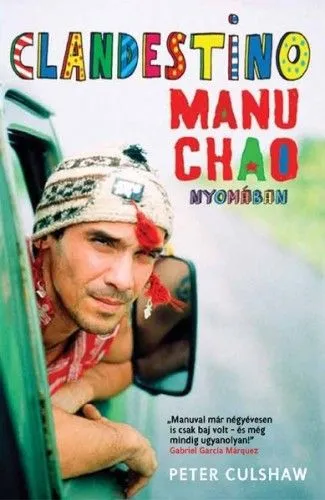 Clandestino Manu Chao nyomában Szuper akció