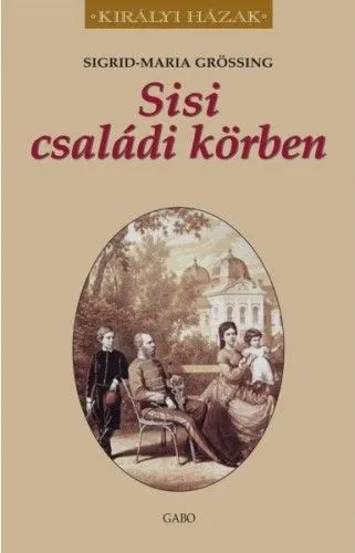 Sisi családi körben - Királyi házak Népszerű