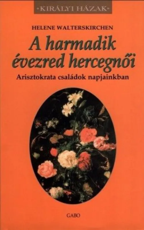 A harmadik évezred hercegnői - Arisztokrata családok napjainkban Rendeld meg most