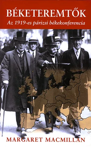 Vedd meg most Béketeremtők - Az 1919-es párizsi békekonferencia