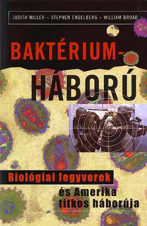 Legkelendőbb Baktériumháború - Biológiai fegyverek és Amerika titkos háborúja