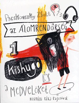 Kishugó és a medvelöket - Az álomrendőrség 1. Olcsóbb