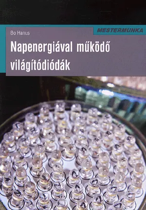Napenergiával működő világítódiódák - LED - Mestermunka sorozat Kedvezményes ár